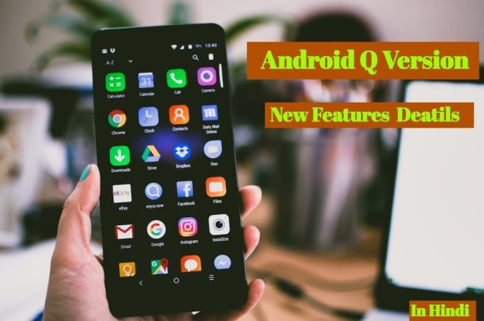 Latest Android Q क्या है ? और इसमें New Feature क्या क्या होंगे?