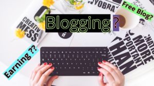 Blog क्या है और Blogging से Earning कैसे करे ?