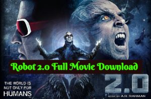 Robot 2.0 Full Movie Download
