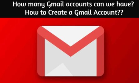 How many Gmail accounts can we have? How to Create a Gmail Account??