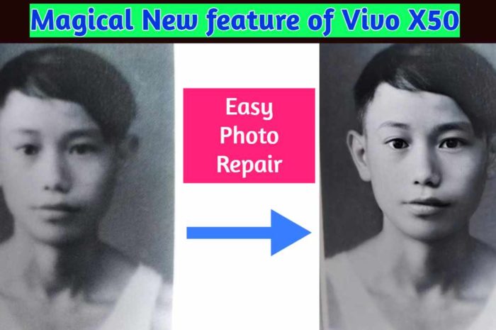 “Photo Repair”: Old photo turns to New: Magical New feature of Vivo X50