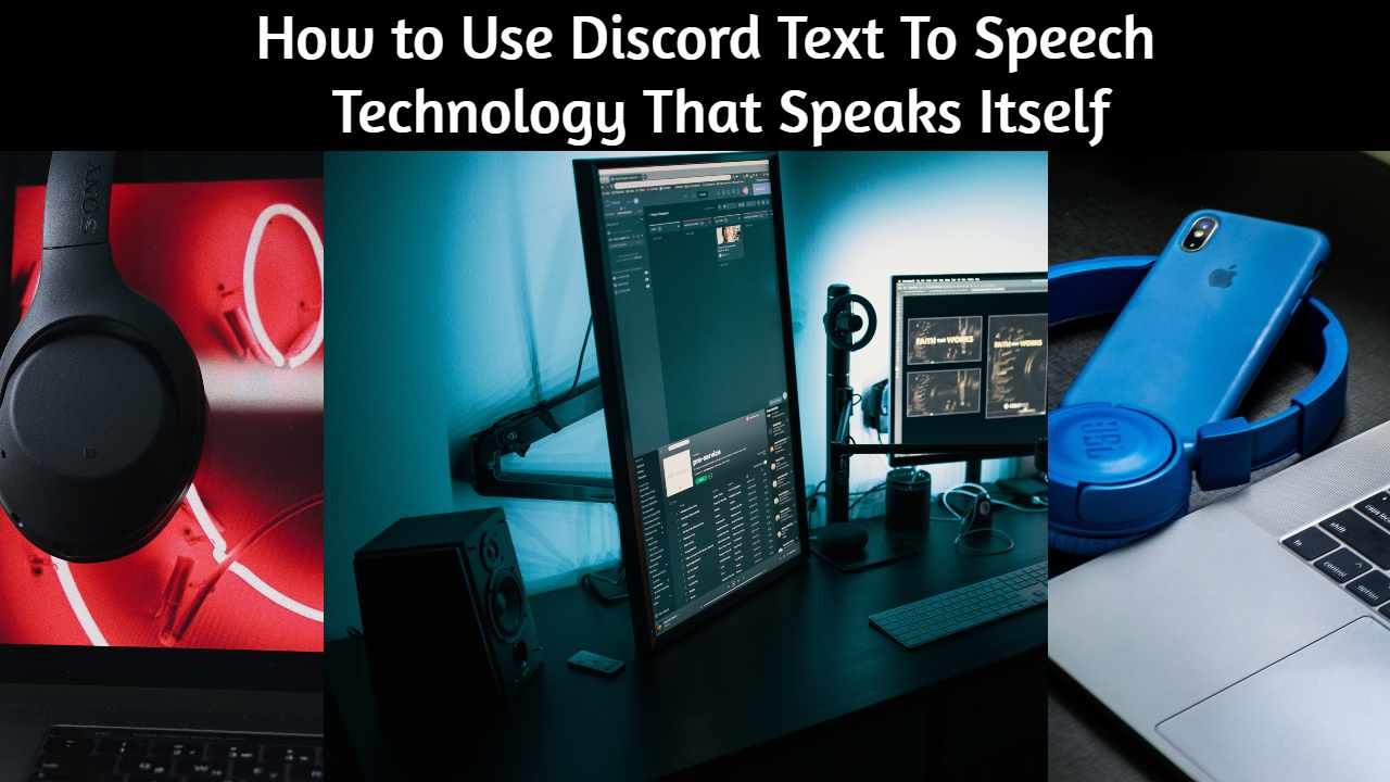 How to Use Discord Text To Speech 2020 : Technology That Speaks Itself
