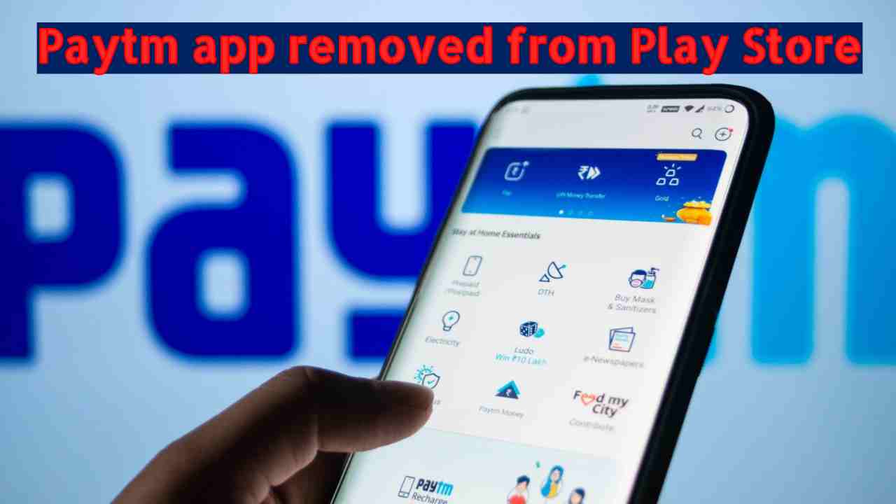 Paytm app removed from Play Store because it violates Google guidelines