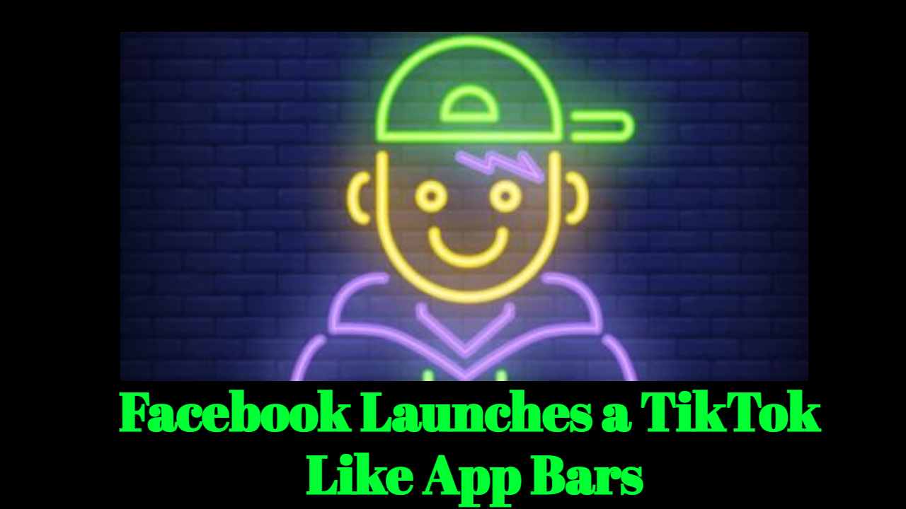 Facebook Launches a TikTok Like App BARS: 2022